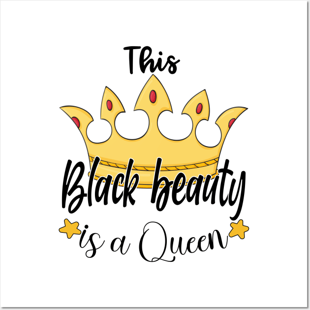 Black girl apparel - This black beauty is a queen Wall Art by ZaikyArt